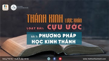 Bài 3: Phương Pháp Học Kinh Thánh | Cựu Ước Lược Khảo (Bài học Kinh Thánh hằng ngày)