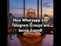 How Whatsapp and Telegram Groups are being duped!