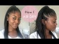 HOW TO AIR DRY RELAXED HAIR | Healthy Hair Junkie