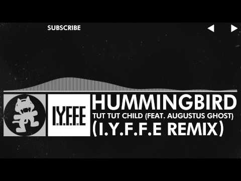 [Glitch Hop / 110BPM] - Tut Tut Child - Hummingbird (feat. Augustus Ghost) (I.Y.F.F.E Remix) [Free Remix Week]