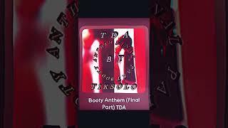 Booty Anthem (Final Part) T.D.A By T1ksolo. LastTwerk Song For The Ladies🤷🏾🍑👀.Music Video OTW‼️