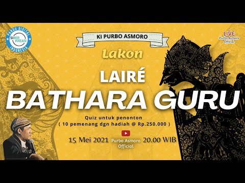 Live Wayang Kulit Lakon LAIRE BATHARA GURU - Ki Purbo Asmoro
