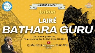 Live Wayang Kulit Lakon LAIRE BATHARA GURU - Ki Purbo Asmoro