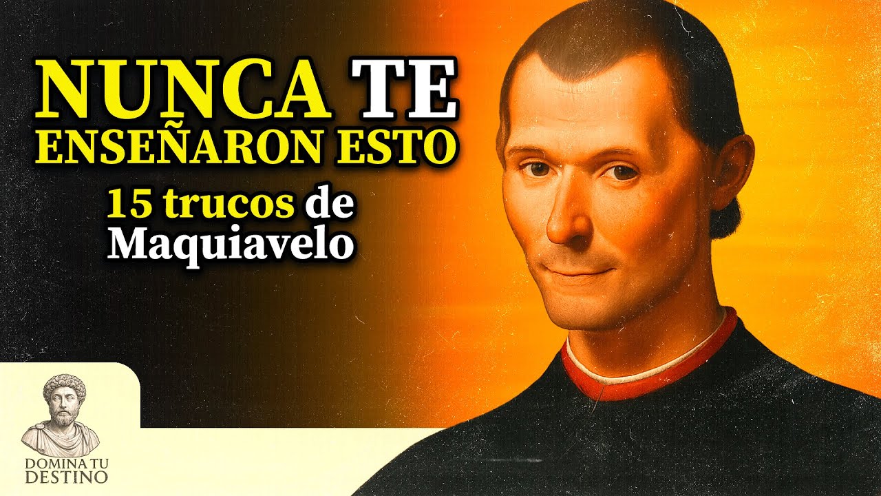 15 Trucos de Maquiavelo que NADIE Te Enseñó (Funcionan Hoy)