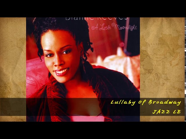 Dianne Reeves - Lullaby Of Broadway