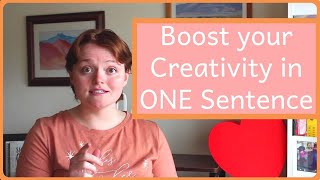 Feeling Lost? Boost Your Creativity with ONE SENTENCE