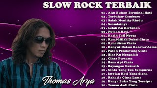 THOMAS ARYA -FULL ALBUM SLOW ROCK TERBARU 2022-Aku Bukan Terminal Hati-Terbakar Cemburu