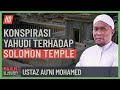 Ustaz Au'ni Mohamed - Konspirasi Yahudi Terhadap Solomon Tample