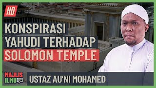 Ustaz Au'ni Mohamed - Konspirasi Yahvd! Terhadap Solomon Tample