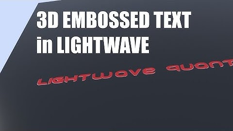 Super Easy 3D Embossed Text in LightWave