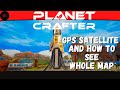 The planet crafter  gps satellite and how to see the whole map