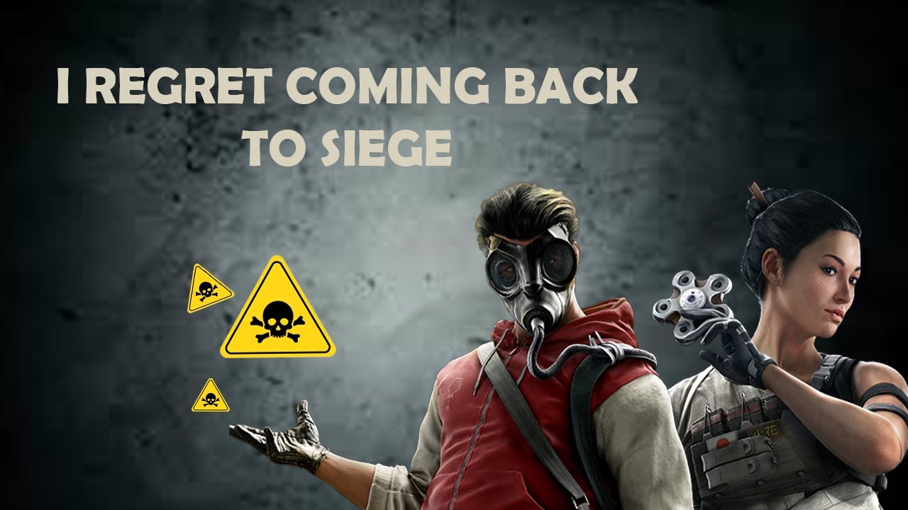 I Regret Coming Back to Rainbow Six Siege... - YouTube
