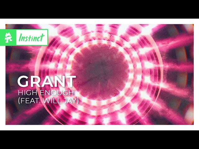 Grant - High Enough (feat. Will Jay) [Monstercat Lyric Video] class=