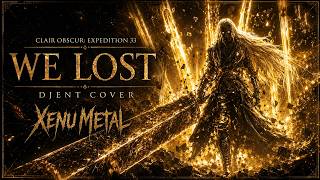 We Lost DJENT Cover | Clair Obscur: Expedition 33 Metal Cover