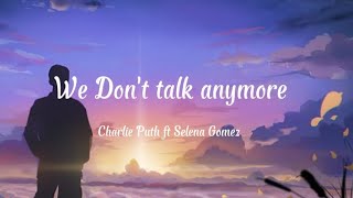 We Don't talk anymore - Charlie Puth ft Selena Gomez
