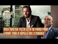 Pizza está no forno em Brasília para livrar toda a cúpula dos 3 Poderes nos crimes do master