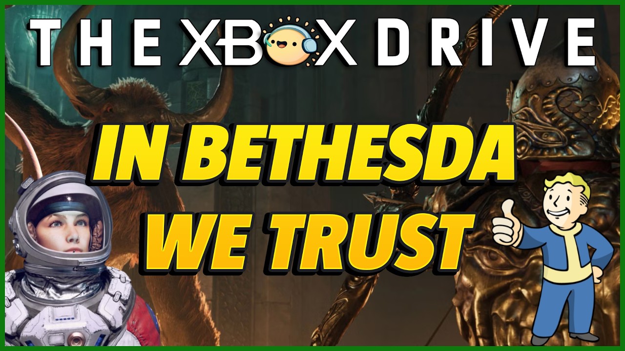 In Bethesda We Trust | The Xbox Drive 441