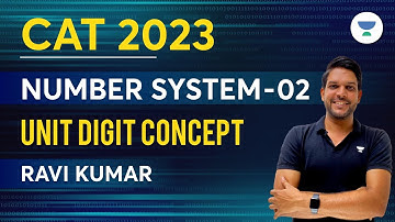 CAT 2023 | Number System-02 | Unit Digit Concept | Ravi Kumar #cat2023