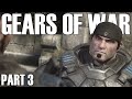 GEARS OF WAR - Part 3 (First time playing)