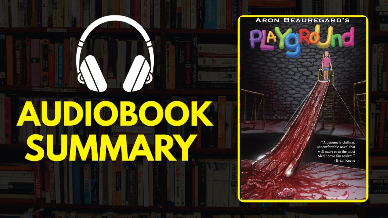 Playground by Aron Beauregard | Full Audiobook Summary | Disturbing Psychological Horror