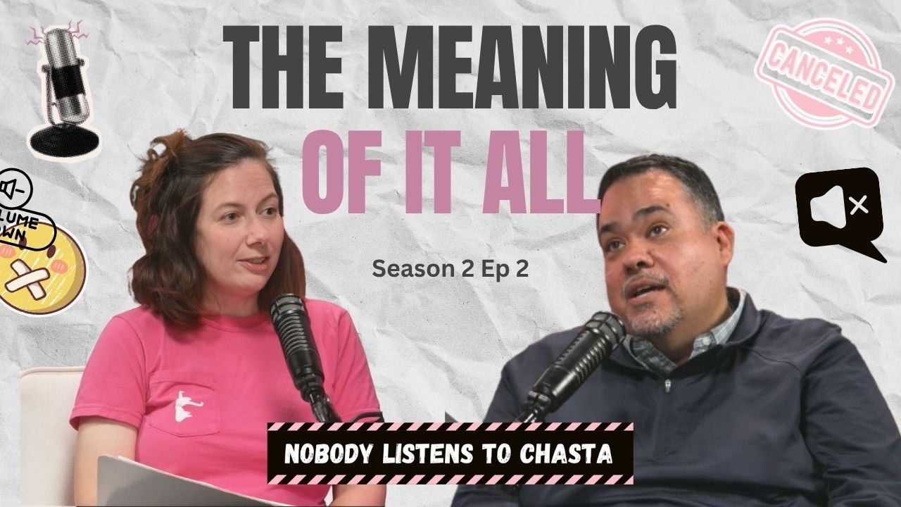 18 Nobody Listens To Chasta The meaning of it all