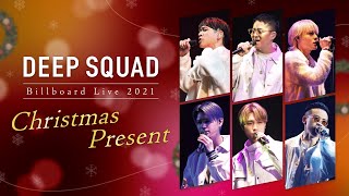 DEEP SQUAD Billboard Live 2021 'Christmas Present” at Billboard Live YOKOHAMA(Digest)