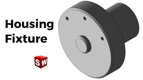Solidworks Tutorial Beginners: Part 4| Housing Fixture | Cad Cam Design Tutorial