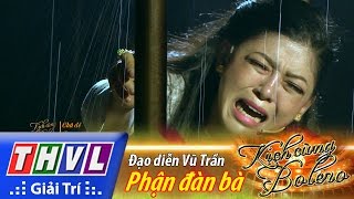 THVL | Kịch cùng Bolero - Tập 1: Phận đàn bà - Đạo diễn Vũ Trần