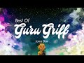 Best Of Guru Griff | Chill Mix [HD]