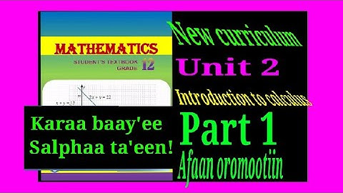 mathematics grade 12 unit 2 introduction to calculus part 1 Afaan oromootiin kan qophaa