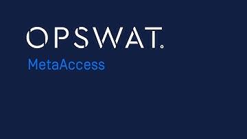 OPSWAT MetaAccess Walk-thru