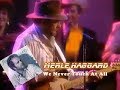 Merle haggard  we never touch at all