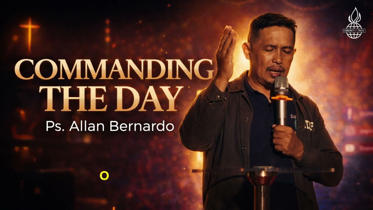COMMANDING THE DAY | Ps. Allan Bernardo