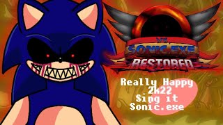 Really Happy 2k22 but Sings it Sonic.exe (Fnf vs Sonic.exe)