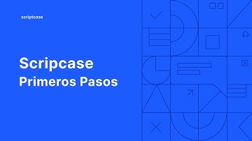 Scriptcase - Primeros Pasos
