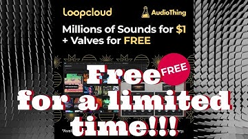 How to get AudioThing "Valves" (normally $59) for free with signing up on Loopcloud!