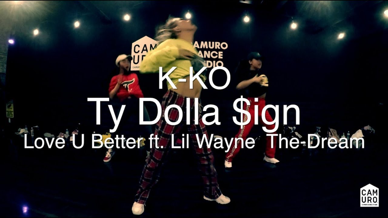 Ty Dolla $ign - Love U Better ft. Lil Wayne & The-Dream | Choreography by K-KO