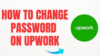How To Change Password on Upwork – Full Guide