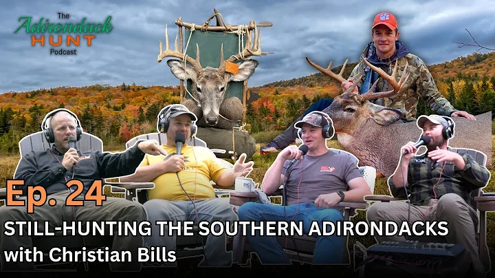 Still-Hunting the Adirondack Foothills with Christian Bills | The Adirondack Hunt Podcast, Ep. 24