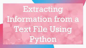Extracting Information from a Text File Using Python