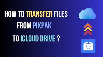 How to transfer files or movies from Pikpak to iCloud drive ?
