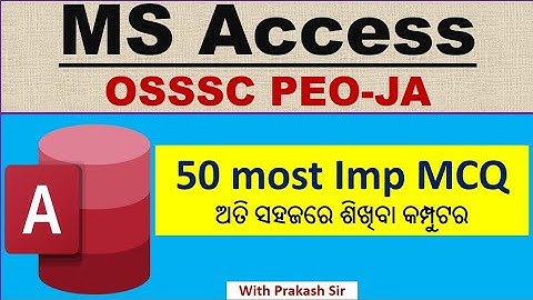 MS Access-2||50 selected prv.yr. mcq||For OSSSC PEO-JA, RI, Amin, SFS, FOREST GUARD & All exams