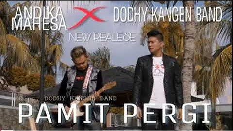 ANDIKA  KANGEN BAND Feat DODHY - PAMIT PERGI || Video Lirik