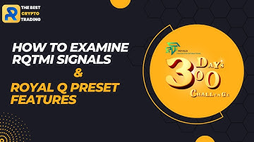 HOW TO EXAMINE RQTMI SIGNALS AND ROYAL Q PRESET FEATURES