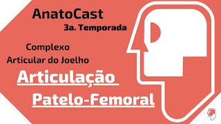 Anatocast - Articulação Patelo-Femoral