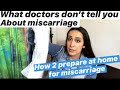 What doctors don’t tell you about miscarriage/ How to prepare for miscarriage at home