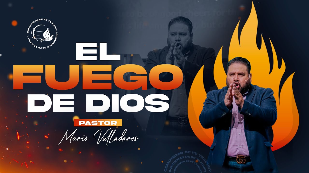 EL FUEGO DE DIOS / PASTOR MARIO VALLADARES - YouTube