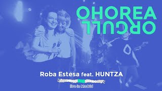 Roba Estesa - OHOREA (Orgull) feat. Huntza - live in Madrid (Video Oficial) chords