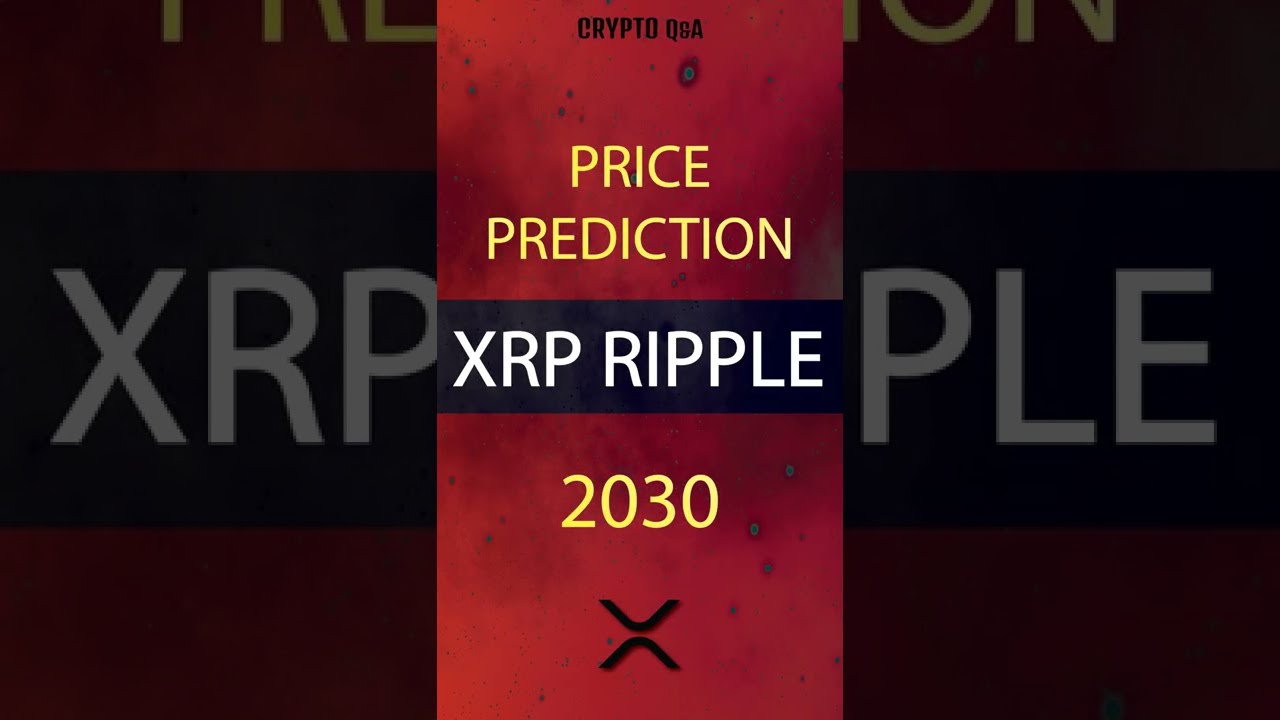 XRP Xrp Ripple Price Prediction 2030 Crypto Shorts