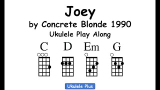 ukulele plus: Joey - Concrete Blonde - Key of G